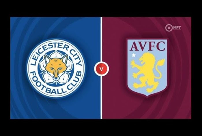 Cuộc Đối Đầu Kịch Tính Tại Premier League Leicester City vs Aston Villa 31/08