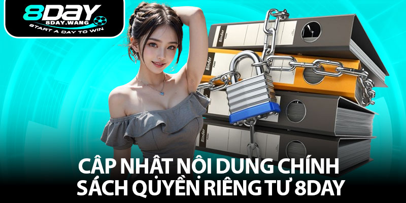 Cập nhật nội dung chính sách quyền riêng tư 8DAY