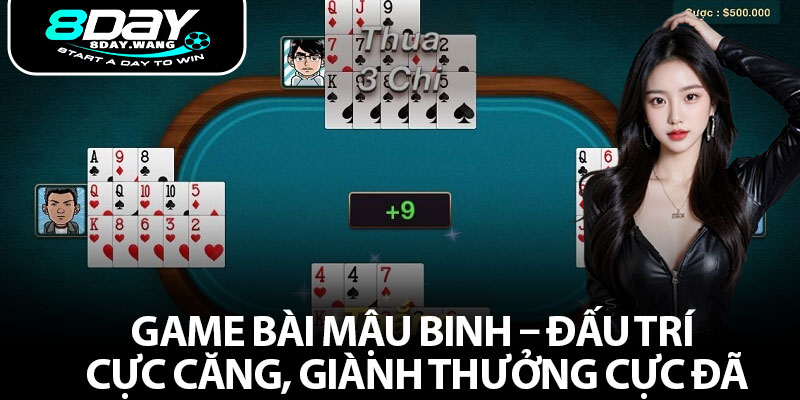 Game Bài Mậu Binh – Đấu Trí Cực Căng, Giành Thưởng Cực Đã