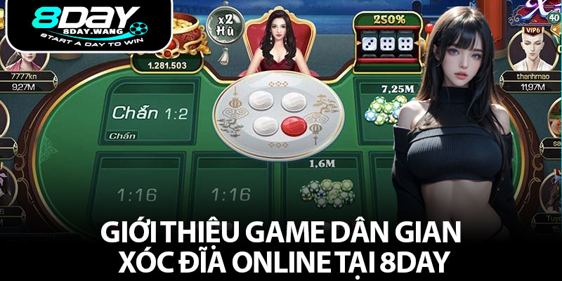 Giới thiệu game dân gian Xóc Đĩa Online tại 8DAY