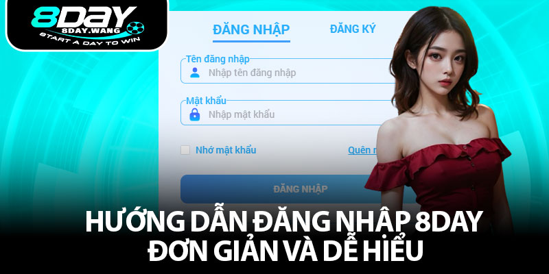 Hướng dẫn Đăng nhập 8DAY đơn giản và dễ hiểu