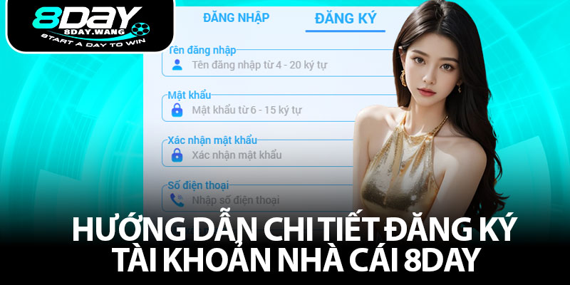 Hướng dẫn chi tiết đăng ký tài khoản nhà cái 8day