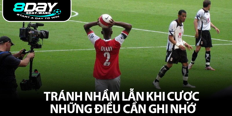 Tránh nhầm lẫn khi cược những điều cần ghi nhớ