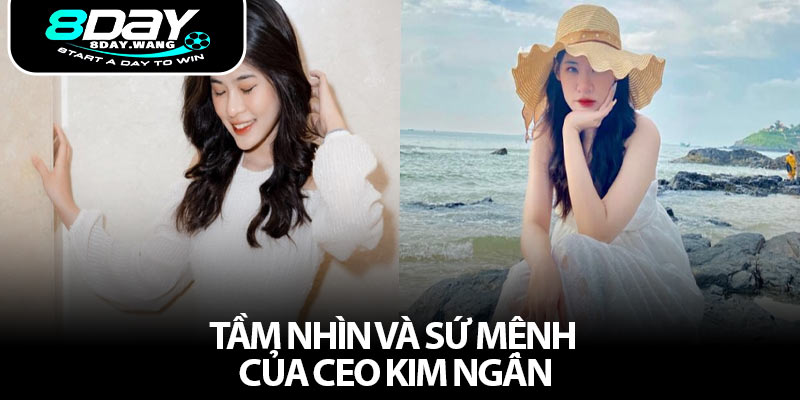 Tầm nhìn và sứ mệnh của CEO Kim Ngân